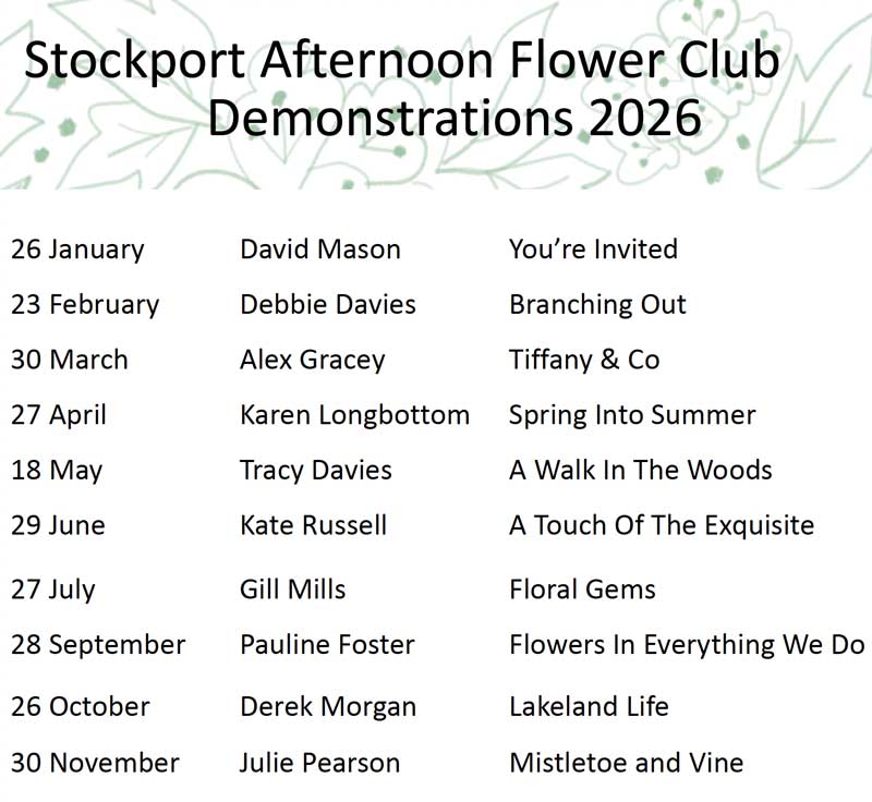 Stockport Afternoon Flower Club 2026 Demonstrations
